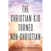 The Christian Kid Turned Non-Christian
