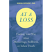 At a Loss: Finding Your Way After Miscarriage, Stillbirth, or Infant Death