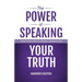 The Power of Speaking Your Truth: How to Become Confident and Assertive