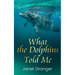 What the Dolphins Told Me