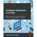 Intelligent Workloads at the Edge: Deliver cyber-physical outcomes with data and machine learning using AWS IoT Greengrass