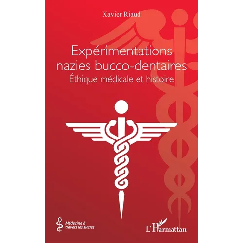 Expérimentations nazies bucco-dentaires: Éthique médicale et histoire
