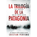 La trilogía de la Patagonia
