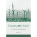 Chasing the Wind: Inside the Alternative Energy Battle
