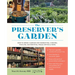 The Preserver's Garden: How to Grow a Garden for Fermenting, Canning, Pickling, Dehydrating, Freeze Drying, and More