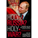 Holy Russia? Holy War?: Why the Russian Church Is Backing Putin Against Ukraine
