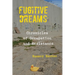 Fugitive Dreams
