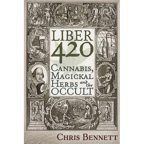 Liber 420: Cannabis, Magickal Herbs and the Occult