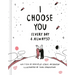I Choose You: (Every Day & Always)