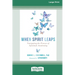 When Spirit Leaps: Navigating the Process of Spiritual Awakening [LP 16 Pt Edition]