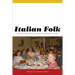 Italian Folk: Vernacular Culture in Italian-American Lives