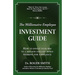 The Millionaire Employee Investment Guide: How to invest your way to a million dollars while working for a paycheck