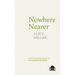 Nowhere Nearer