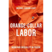 Orange-Collar Labor: Work and Inequality in Prison
