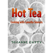 Hot Tea: Cooking with Camellia sinensis