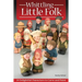 Whittling Little Folk: 20 Delightful Characters to Carve and Paint