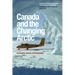 Canada and the Changing Arctic: Sovereignty, Security, and Stewardship