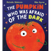 The Pumpkin Who Was Afraid of the Dark