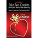 Take Two Cookies and Call Me in The Morning: How to Connect in a Disconnected World, 2nd Edition