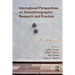 International Perspectives on Autoethnographic Research and Practice