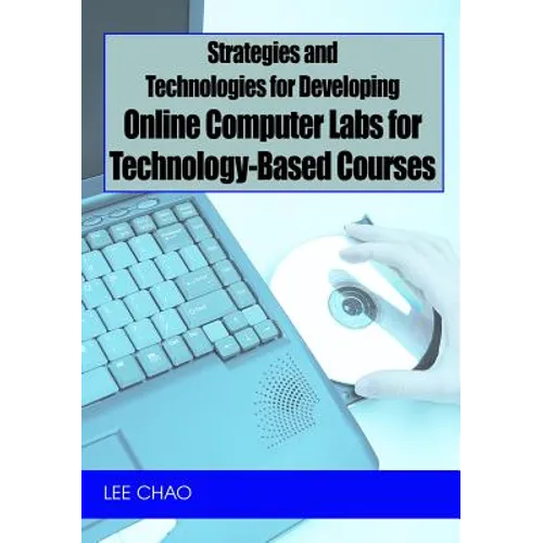 Strategies and Technologies for Developing Online Computer Labs for Technology-Based Courses