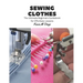 Sewing Clothes: The Ultimate Beginners Guidebook for Effortless Lessons