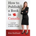 How to Publish a Book in Canada ... and Sell Enough Copies to Make a Profit!