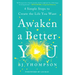 Awaken a Better You: 4 Simple Steps to Create the Life You Want