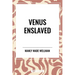 Venus Enslaved