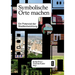 Symbolische Orte Machen: Ein Potenzial Der Stadtentwicklung
