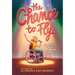 The Chance to Fly (the Chance to Fly #1)