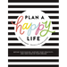 Plan a Happy Life(tm): Define Your Passion, Nurture Your Creativity, and Take Hold of Your Dreams