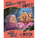 Trust Me, Hansel and Gretel Are Sweet!: The Story of Hansel and Gretel as Told by the Witch
