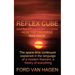 Reflex Cube and the Nature of the Universe: How the Universe Was Made