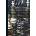 The Modern Chess Instructor: Sec. I. The Analyses Of The Ponziani Opening And Of The Giucco Piano Opening