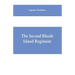 The Second Rhode Island regiment: a narrative of military operations in which the regiment was engaged from the beginning to the end of the war for th