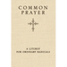 Common Prayer: A Liturgy for Ordinary Radicals