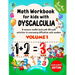 Math Workbook For Kids With Dyscalculia. A resource toolkit book with 100 math activities to overcoming difficulties with numbers. Volume 1. Black & W