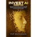 Invest AI Robotics: How Artificial Intelligence, Quantum Computing, Robotics, and Blockchain Are Building the Next 40 Years of Stock Investments, DePI