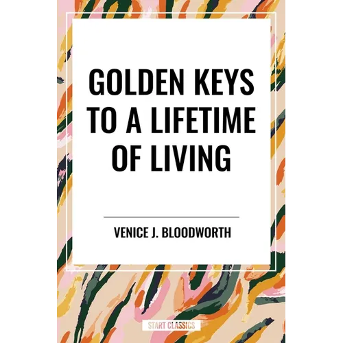 Golden Keys to a Lifetime of Living