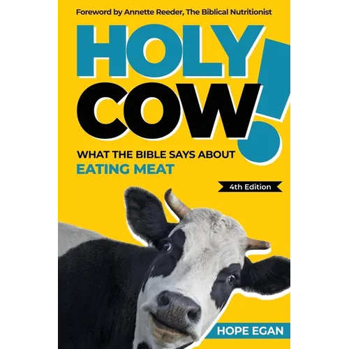 Holy Cow! What the Bible Says about Eating Meat