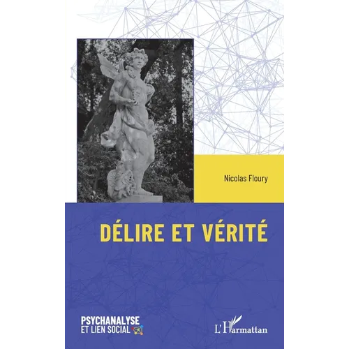 Délire et vérité