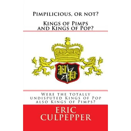 Pimpilicious, or not? Kings of Pimps and Kings of Pop?: Were the totally undisputed Kings of Pop also Kings of Pimps?