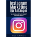 Instagram Marketing für Anfänger: 50K Followers in einem Jahr. Wie man auf Instagram seine Marke etabliert und Follower gewinnt.