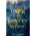 In a Dark and Lovely Wood