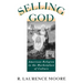 Selling God: American Religion in the Marketplace of Culture