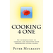 Cooking 4 One: An introduction to cooking for men who find themselves living alone.