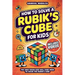How to Solve a Rubik's Cube for Kids: The Only Book Kids Will Ever Need to Solve The Rubik's Cube (Solving the Rubik's Cube for Kids)
