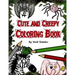 Cute and Creepy Coloring Book