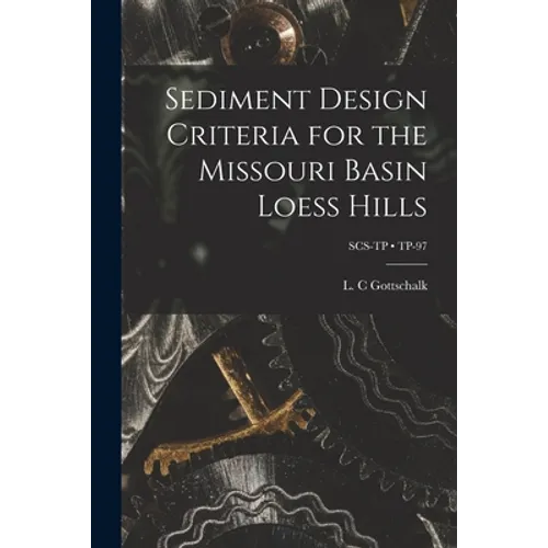 Sediment Design Criteria for the Missouri Basin Loess Hills; TP-97